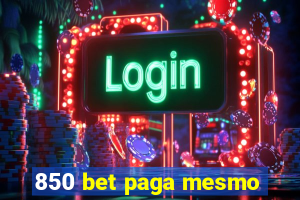 850 bet paga mesmo